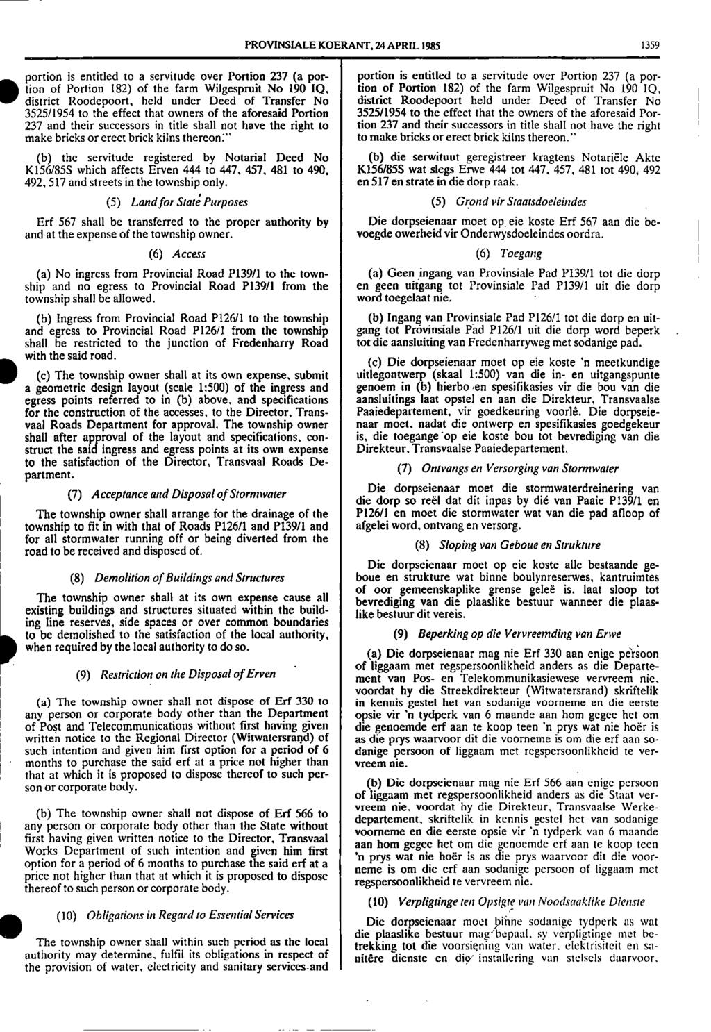 PROVINSIALE KOERANT, 24 APRIL 1985 1359 portion is entitled to a servitude over Portion 237 (a por portion is entitled to a servitude over Portion 237 (a por tion of Portion 182) of the farm