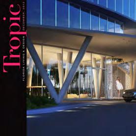 who we are TROPIC, AS SOUTH FLORIDA S FRESHEST magazine, is once again creating a pride of place for residents.