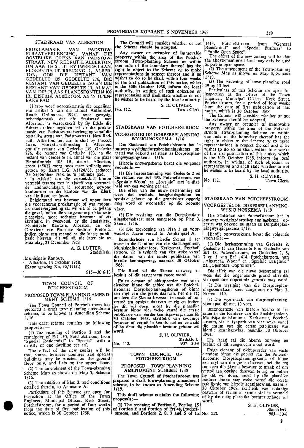 1 mag r PROVINSIALE KOERANT, 6 NOVEMBER 1968 369 1 STADSRAAD VAN ALBERTON The Council will consider whether or not I 1414, Potchefstroom, from "General the Scheme should be adopted PROKLAMASIE VAN