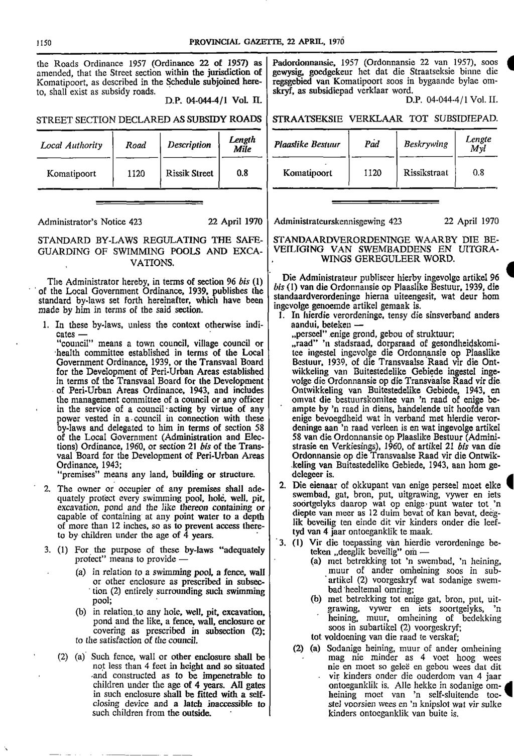 1150 PROVINCIAL GAZETTE 22 APRIL 1970 the Roads Ordinance 1957 (Ordinance 22 of 1957) as Padordonnansie 1957 (Ordonnansie 22 van 1957) soos i amended that the Street section within the jurisdiction