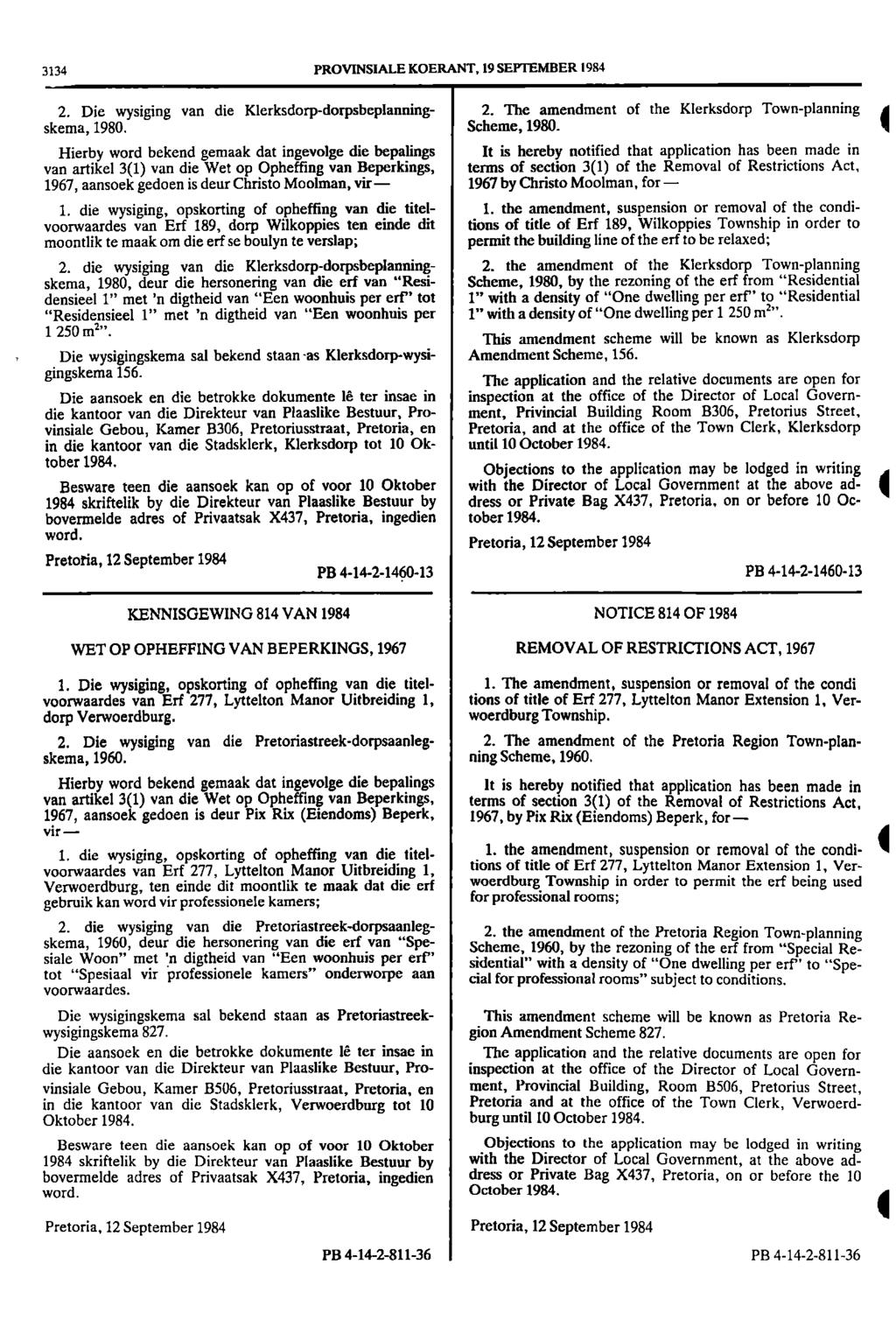 313 PROVINSIALE KOERANT, 19 SEPTEMBER 198 2. Die wysiging van die Klerksdorp dorpsbeplanning 2. The amendment of the Klerksdorp Town planning skema, 1980. Scheme, 1980.