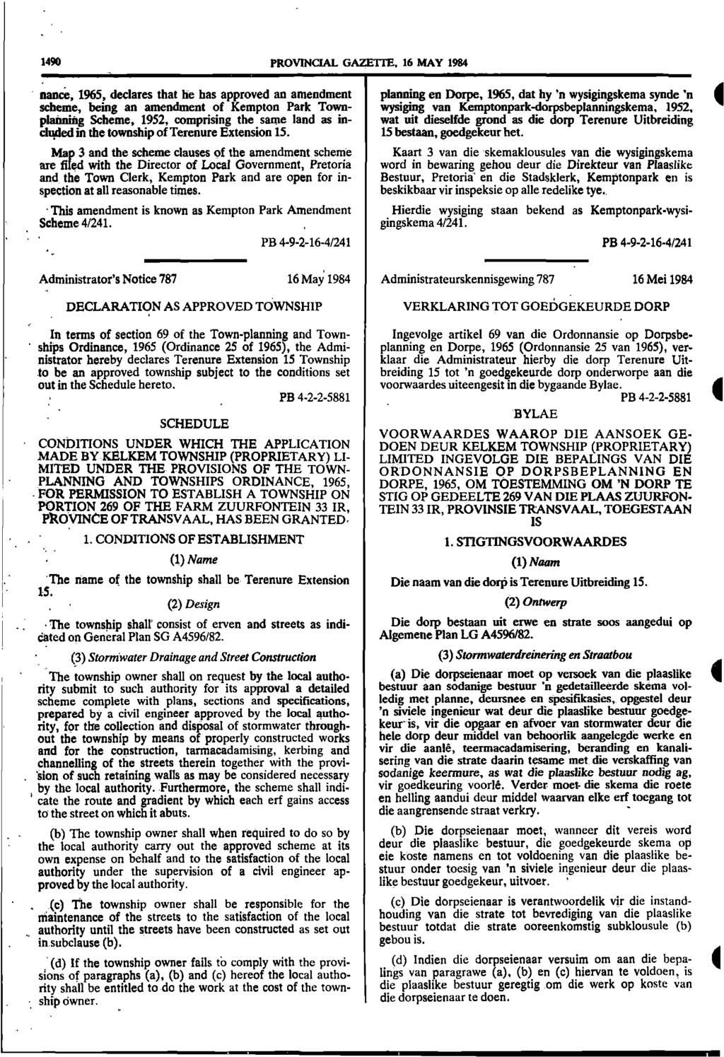 1490 PROVINCIAL GAZETTE, 16 MAY 1984 nance, 1965, declares that he has approved an amendment scheme, being an amendment of Kempton Park Townplanning Scheme, 1952, comprising the same land as included