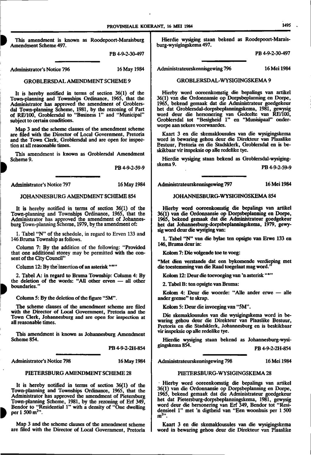 PROVINSIALE KOERANT, 16 MEI 1984 1495 This amendment is known as Roodepoort-Maraisburg Amendment Scheme 497. Hierdie wysiging staan bekend as Roodepoort-Maraisburg-wysigingskema 497.