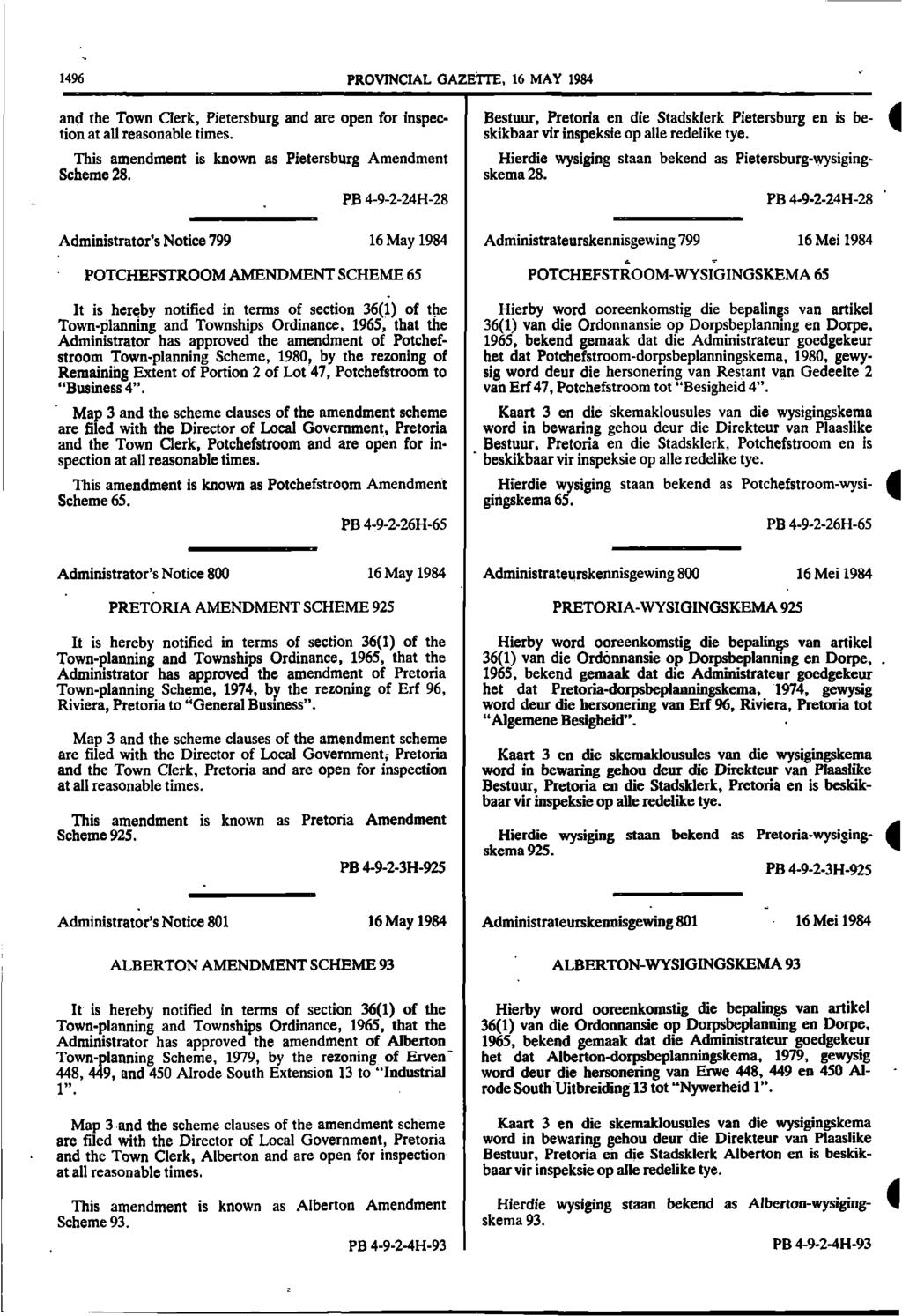 1496 PROVINCIAL GAZETTE, 16 MAY 1984 and the Town Clerk, Pietersburg and are open for inspection at all reasonable times. This amendment is known as Pietersburg Amendment Scheme 28.