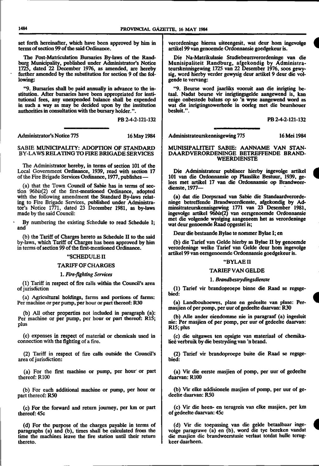 1484 PROVINCIAL GAZETTE, 16 MAY 1984 set forth hereinafter, which have been approved by him in terms of section 99 of the said Ordinance.