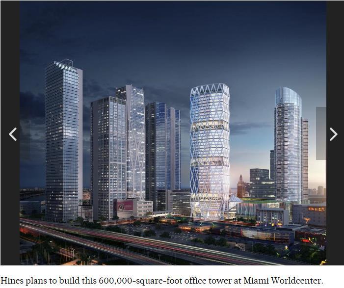 Miami Worldcenter will include major Class A office tower May 22, 2017 Brian Bandell Global developer Hines announced plans to build a 600,000-square-foot office tower at Miami Worldcenter, the