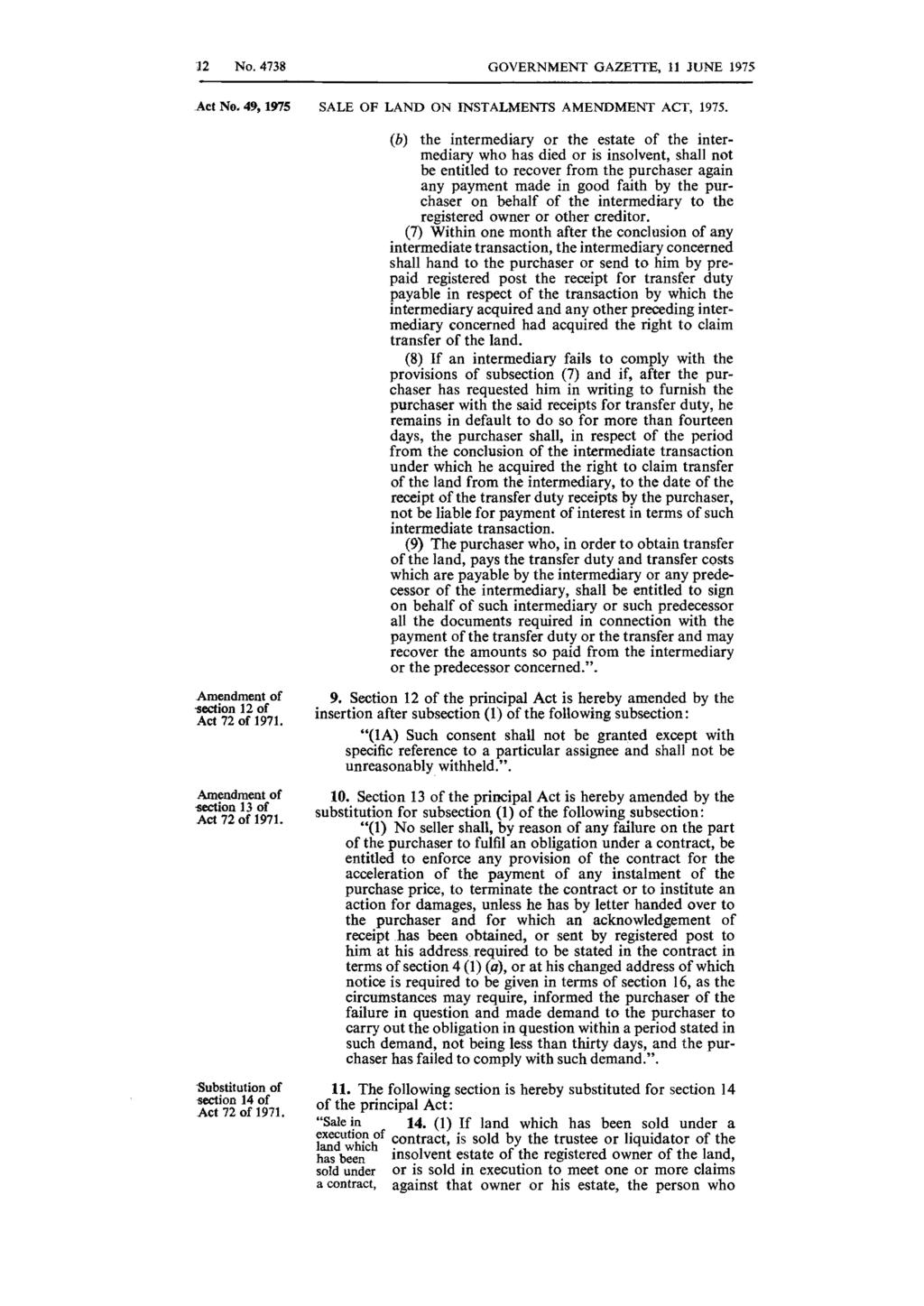 12 No. 4738 GOVERNMENT GAZETTE, 11 JUNE 1975.Act No.4!), 1975 SALE OF LAND ON INSTALMENTS AMENDMENT ACT, 1975.