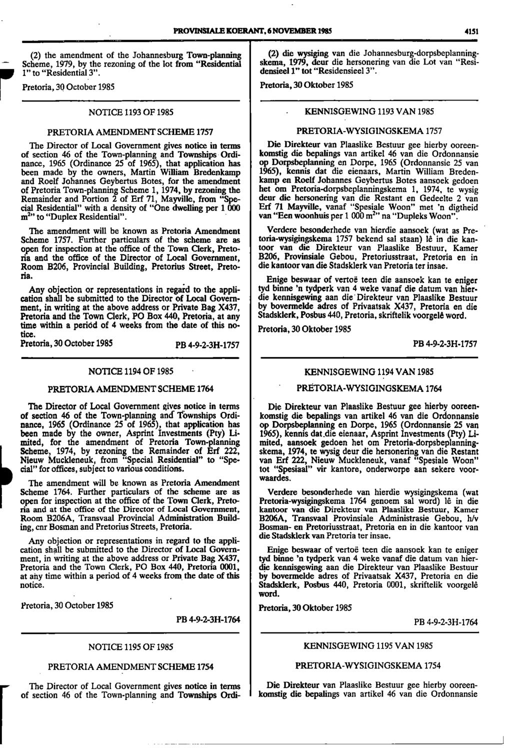 PROVINSIALE KOERANT, 6 NOVEMBER 1985 4151 (2) the amendment of the Johannesburg Townplanning (2) die wysiging van die Johannesburg dorpsbeplanning Scheme, 1979, by the rezoning of the lot from