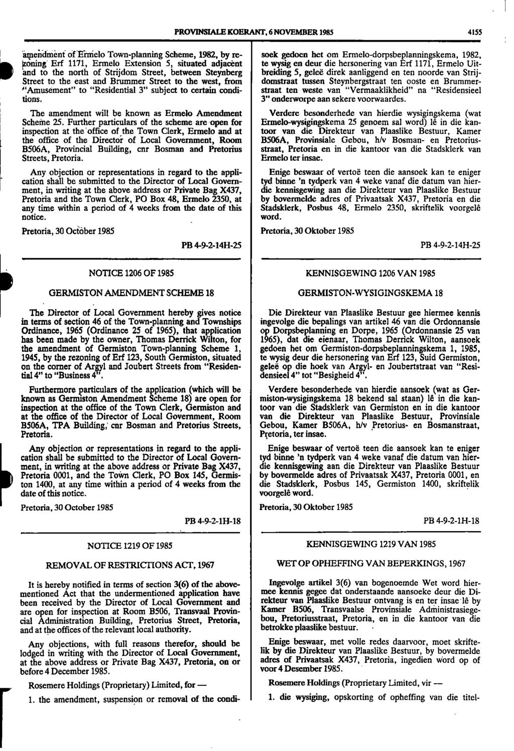 1 PROVINSIALE ICOERANF, 6 NOVEMBER 1985 4155 arnehilment of Ernielo Townplanning Scheme, 1982, by re soek gedoen het om Ermelo dorpsbeplanningskema, 1982, Ikoning Erf 1171, Ermelo Extension 5,
