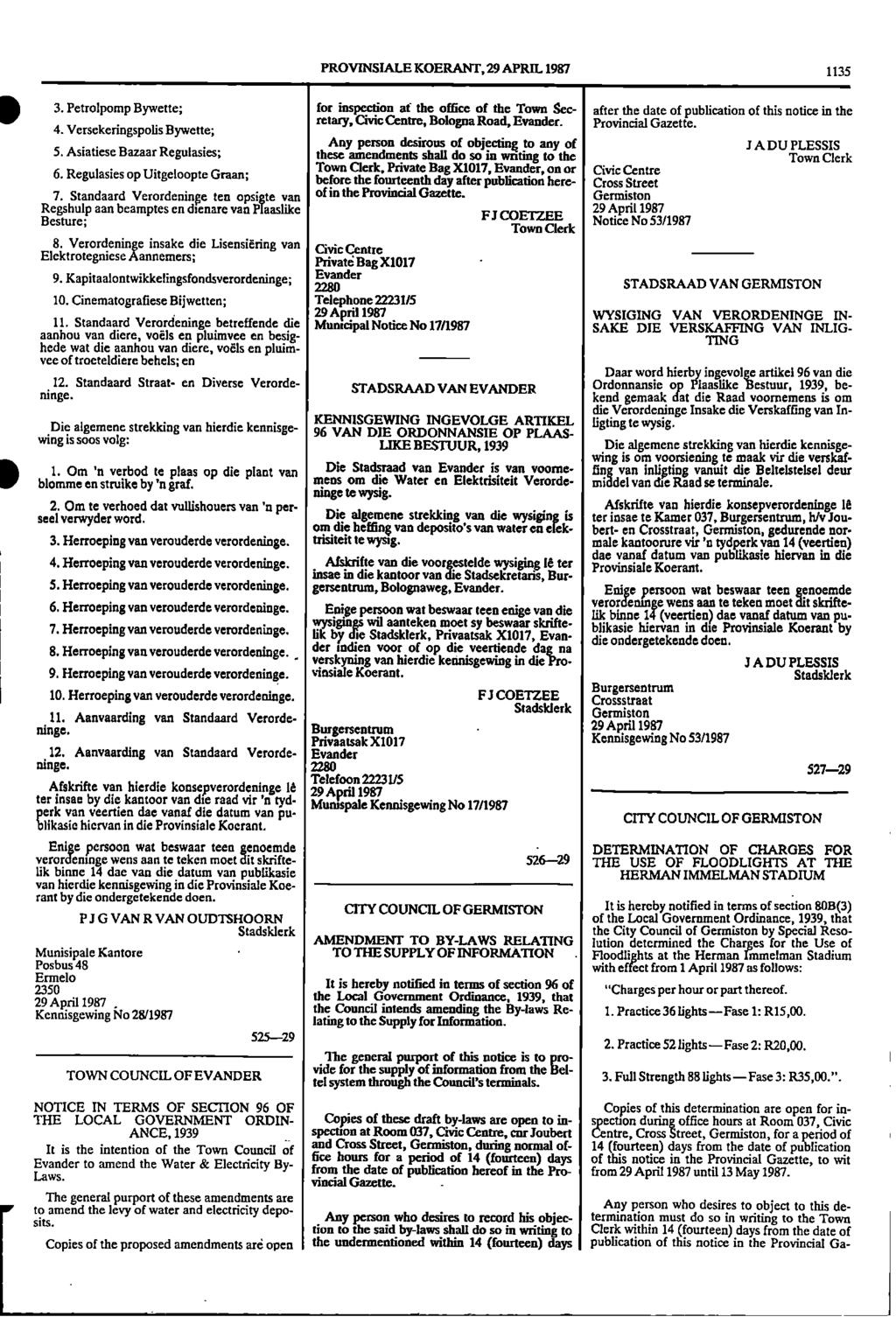 PROVNSALE KOERANT, 29 APRL 987 35 D3 Petrolpomp Bywette; for inspection at the office of the Town Sec after the date of publication of this notice in the retary, Civic Centre, Bologna Road, Evander