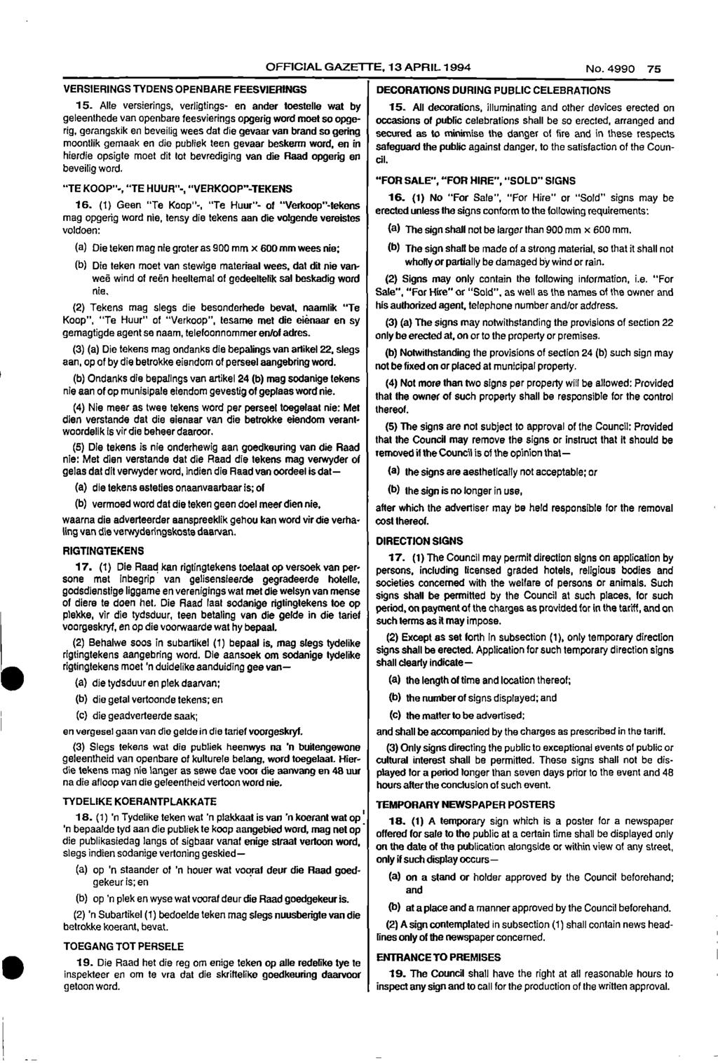 OFFICIAL GAZETTE, 13 APRIL 1994 No. 4990 75 VERSIERINGS TYDENS OPENBARE FEESVIERINGS DECORATIONS DURING PUBLIC CELEBRATIONS 15. Alle versierings, verligtings - en ander toestelle wat by 15.
