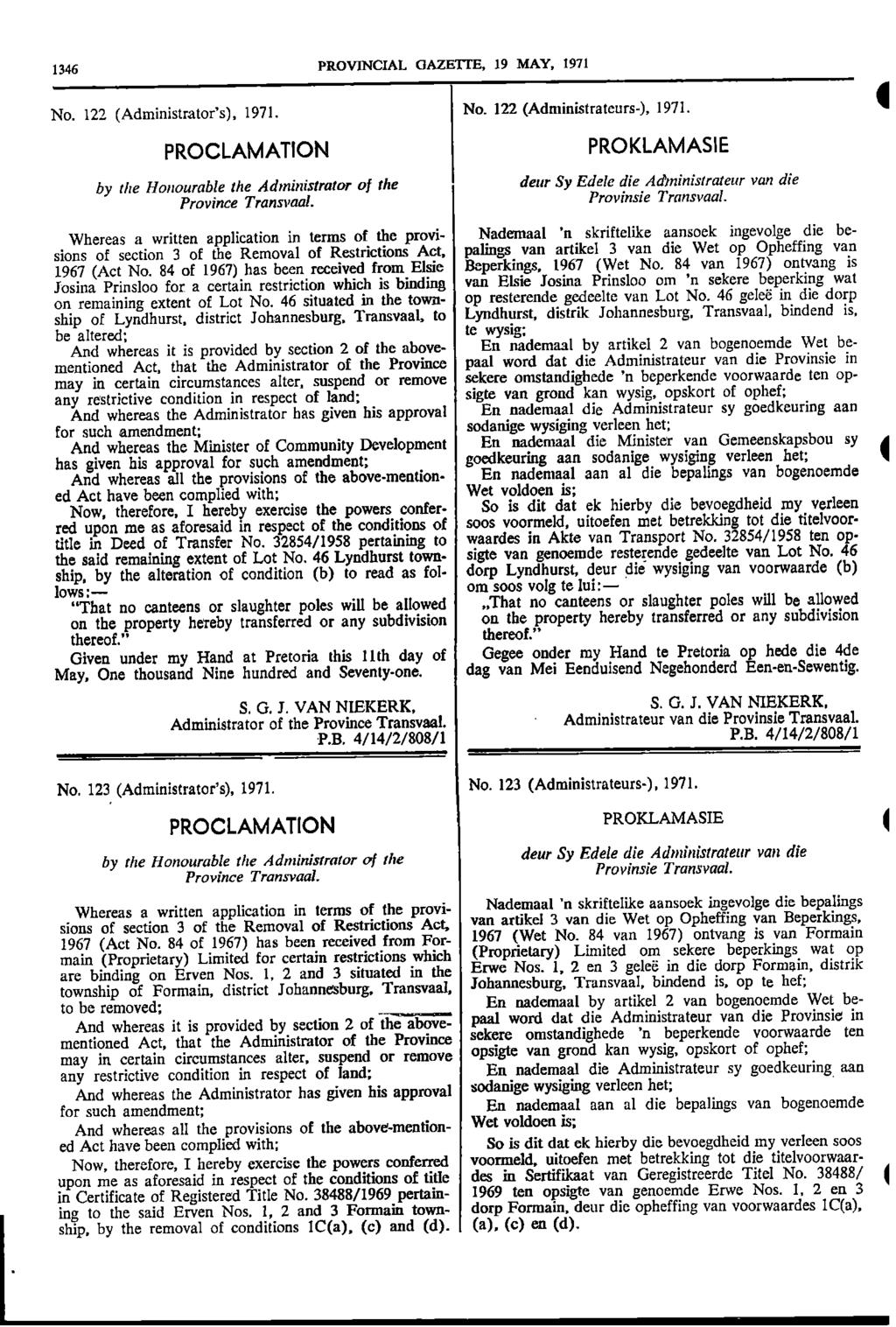 1 1346 PROVINCIAL GAZETTE 19 MAY 1971 No 122 (Administrators) 1971 No 122 (Administrateurs ) 1971 4 PROCLAMATION by the Honourable the Administrator of the Province Transvaal PROKLAMASIE deur Sy