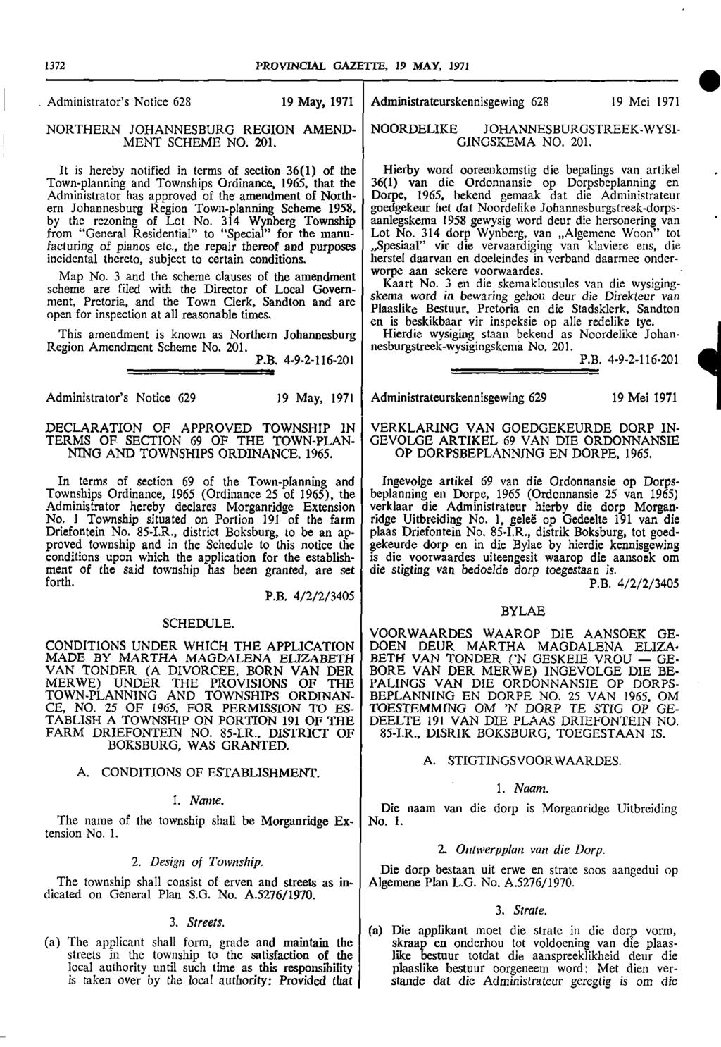 1372 PROVINCIAL GAZETTE 19 MAY 1971 Administrators Notice 628 19 May 1971 Administrateurskennisgewing 628 19 Mei 1971 NORTHERN JOHANNESBURG REGION AMEND NOORDEL1KE JOHANNESBURGSTREEK WYSI MENT SCHEME