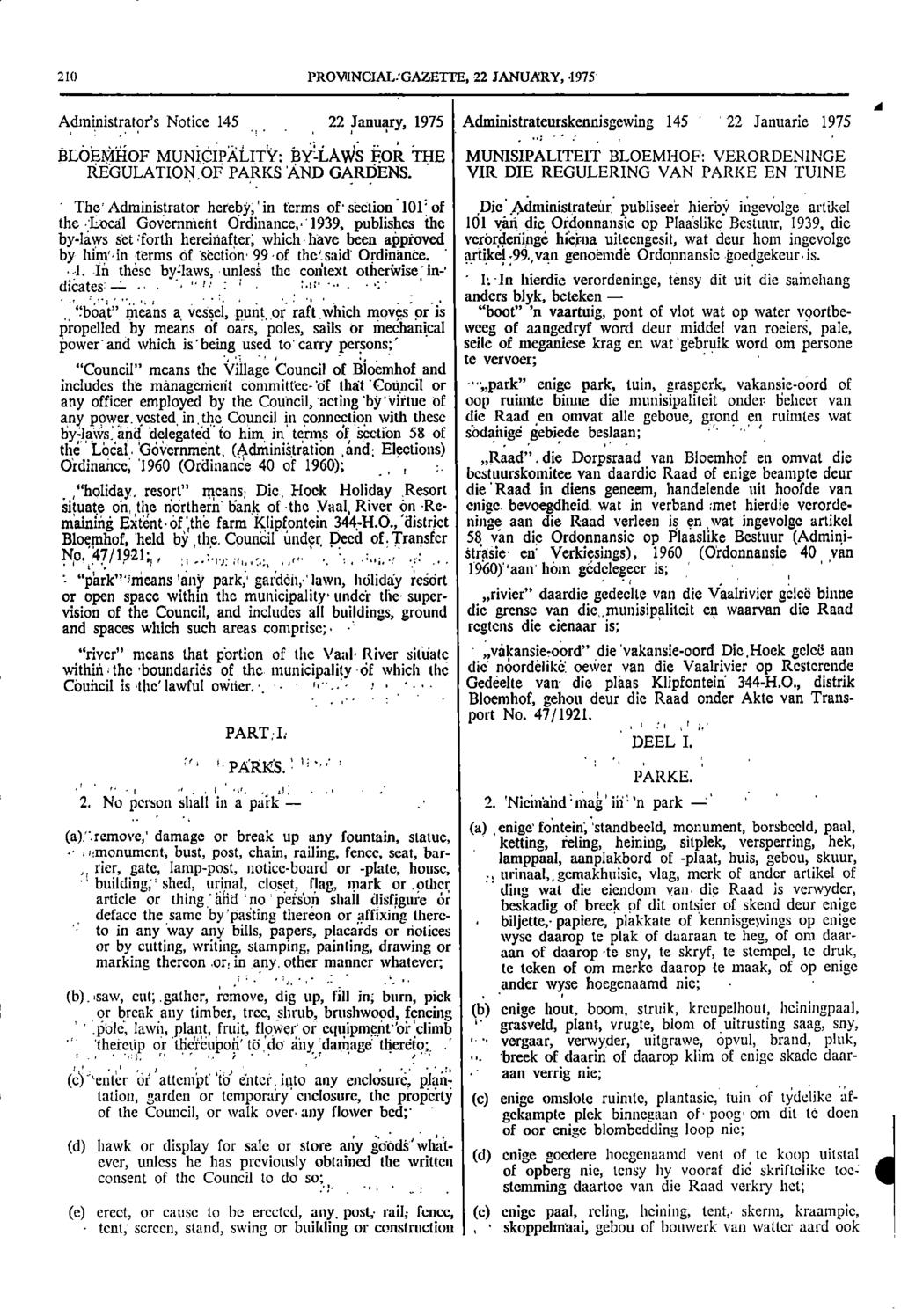 20 PROVNCAL: GAZETTE 22 JANUARY 975 Administrators Notice 45 22 January 975 Administratcurskennisgewing 45 22 Januarie 975 BLOEMHOF MUNCPALTY: BY = LAWS FOR THE REGULATONOF PARKS AND GARDENS
