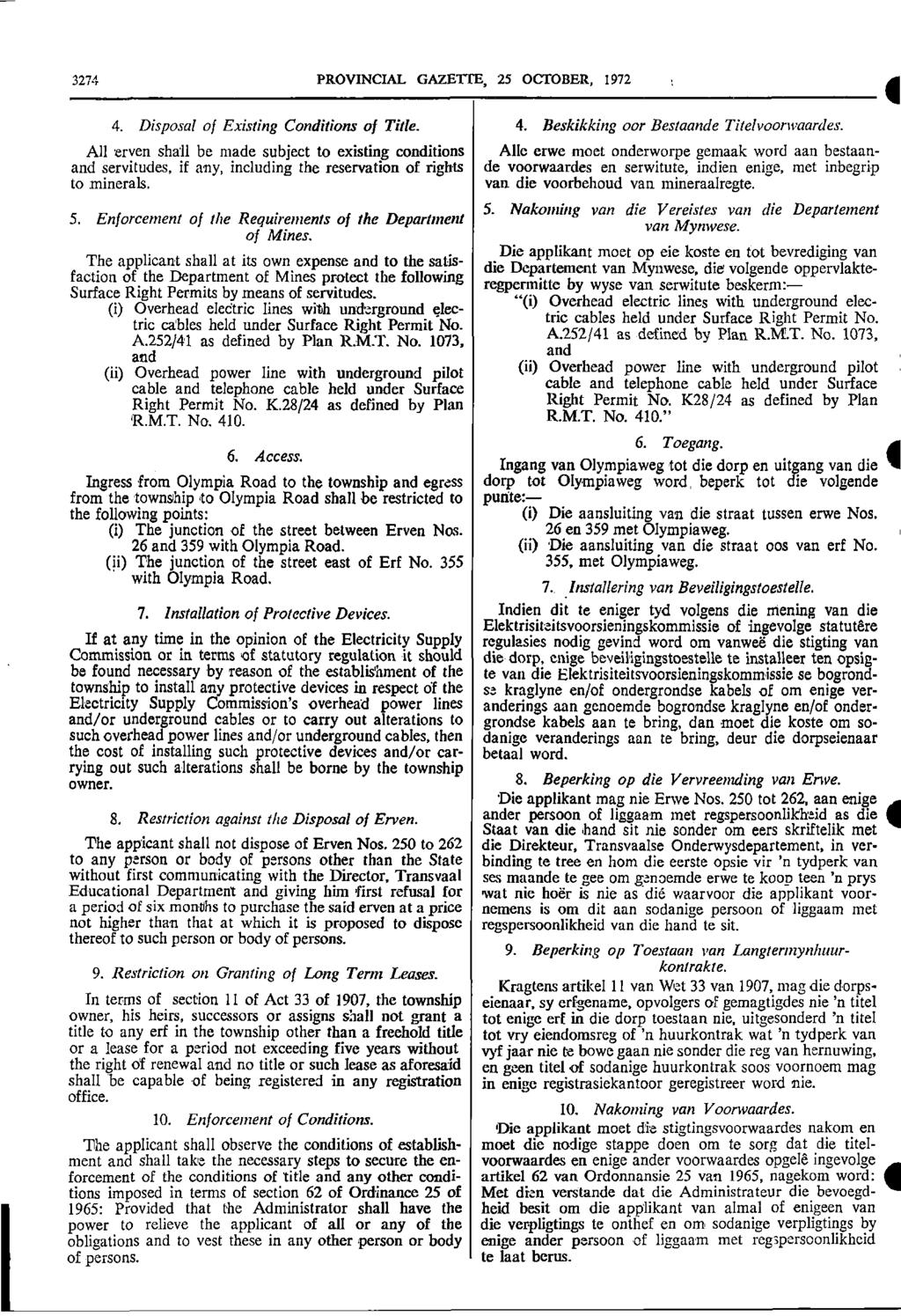 3274 PROVINCIAL GAZETTE, 25 OCTOBER, 1972 4 Disposal of Existing Conditions of Title 4 Beskikking oor Bestaande Titelvoorwaardes All erven shall be made subject to existing conditions Alle erwe moet