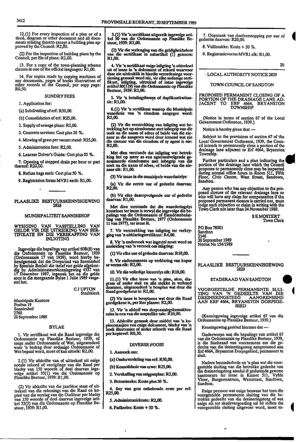 3412 PROVINSIALE KOERANT, 20 SEPTEMBER 1989 12.(1) For every inspection of a plan or of a 3.(1) Mr 'n sertifikaat uitgereik ingevolge arti 7.