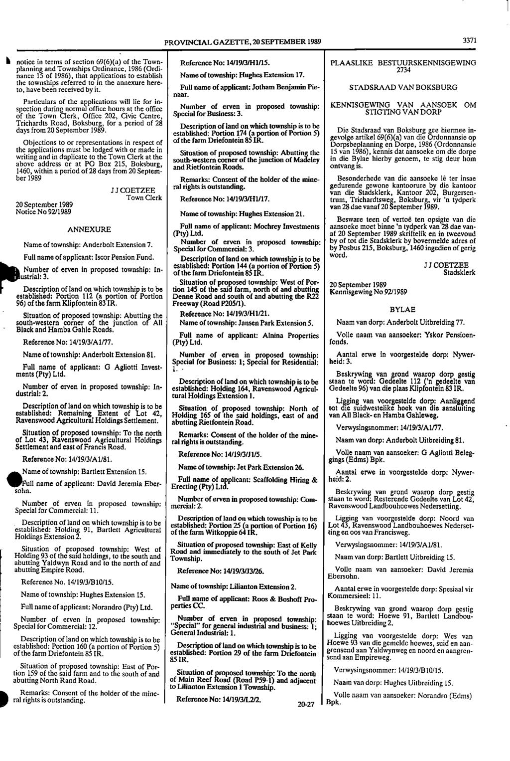 1 PROVINCIAL GAZETTE, 20 SEPTEMBER 1989 3371 I notice in terms of section 69(6)(a) of the Town Reference No: 14/19/3/H1/15.