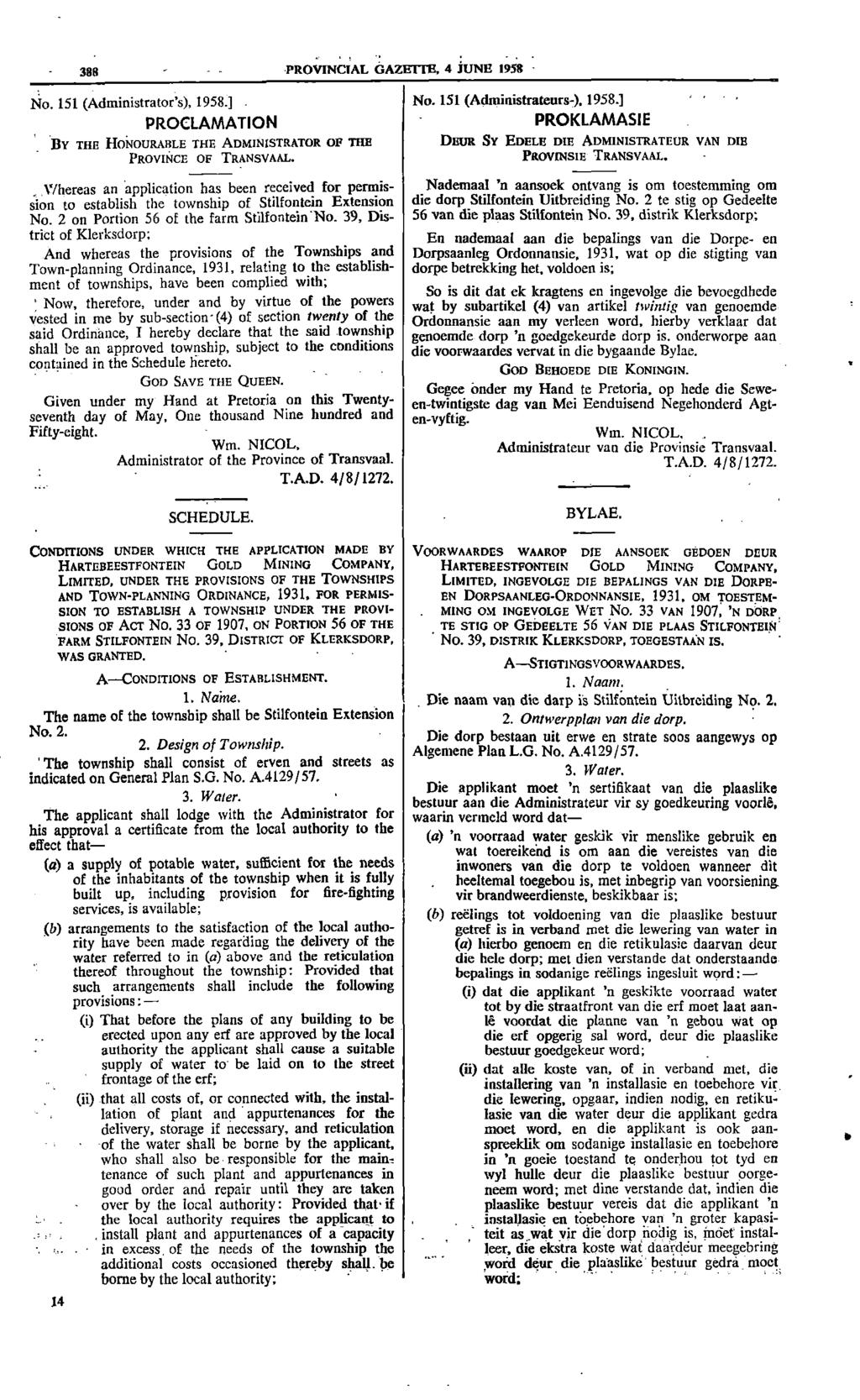388 PROVINCIAL GAZIBI Ili 4 JUNE 1958 No 151 (Administrators) 1958] No 151 (Administrateurs) 1958] PROCLAMATION PROKLAMASIE BY THE HONOURABLE THE ADMINISTRATOR OF THE DEUR SY EDELE DIE ADMINISTRATEUR