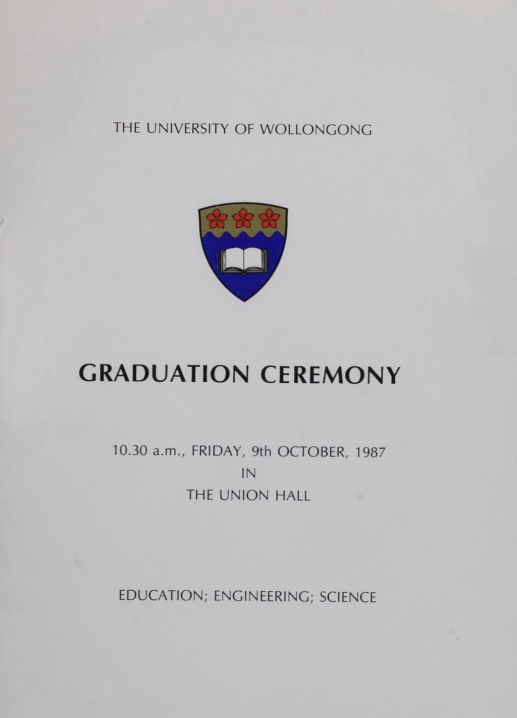 THE UN IVERS ITY OF WOLLONGONG GRADUATION CEREMONY 10.30 a.m.