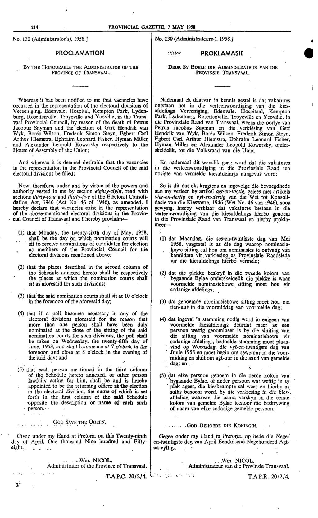 21 PROVNCAL GAZETTE 7 MAY 1958 No 130 (Administrators) 1958] No 130 (Administrateurs) 19581 PROCLAMATON BY THE HONOURABLE THE ADMNSTRATOR OF THE PROKLAMASE DEUR SY EDELE DE ADMNSTRATEUR VAN DE 1111