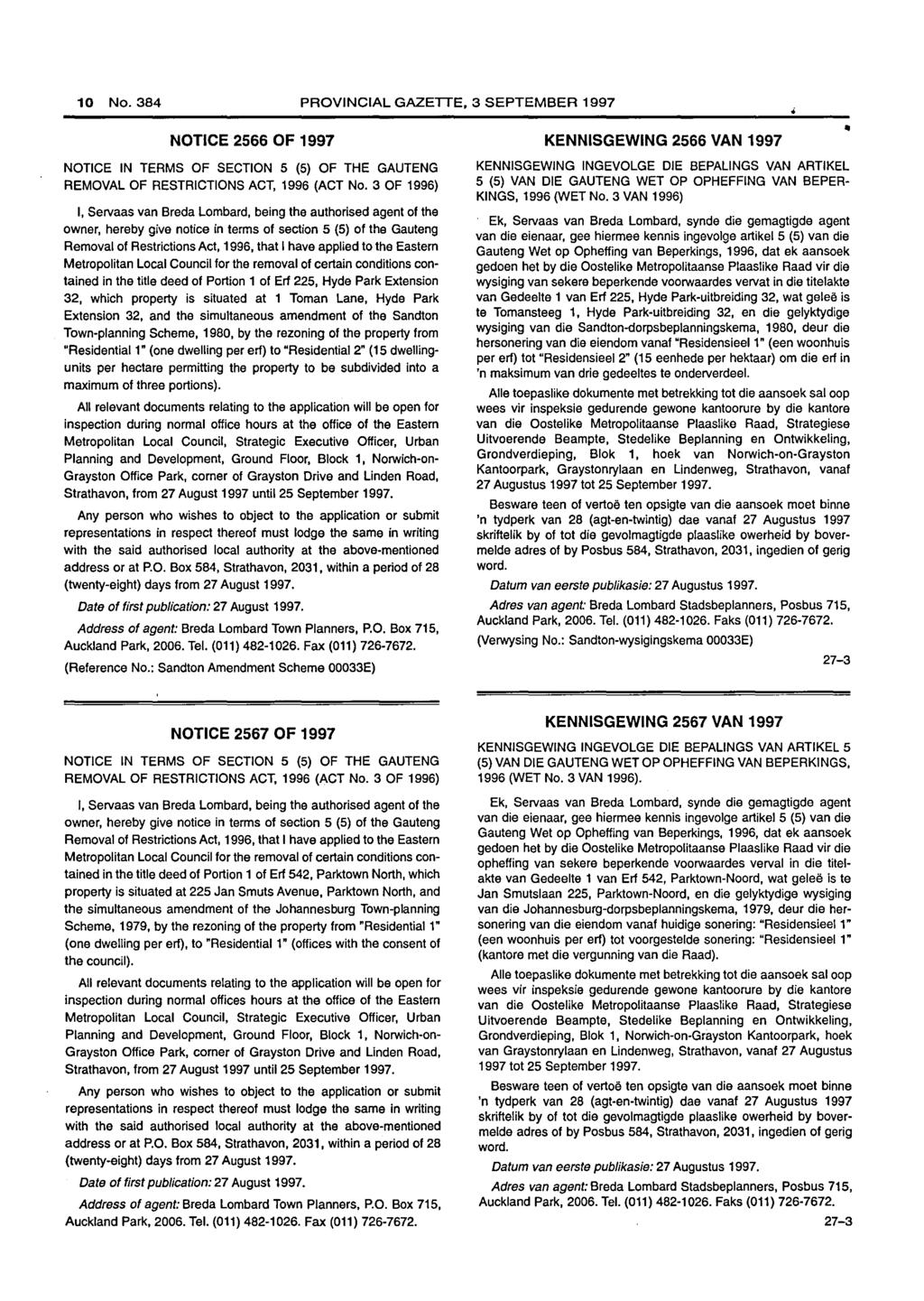 10 No. PROVINCIAL GAZETTE, 3 SEPTEMBER 1997 NOTICE 2566 OF 1997 NOTICE IN TERMS OF SECTION 5 (5) OF THE GAUTENG REMOVAL OF RESTRICTIONS ACT, 1996 (ACT No.