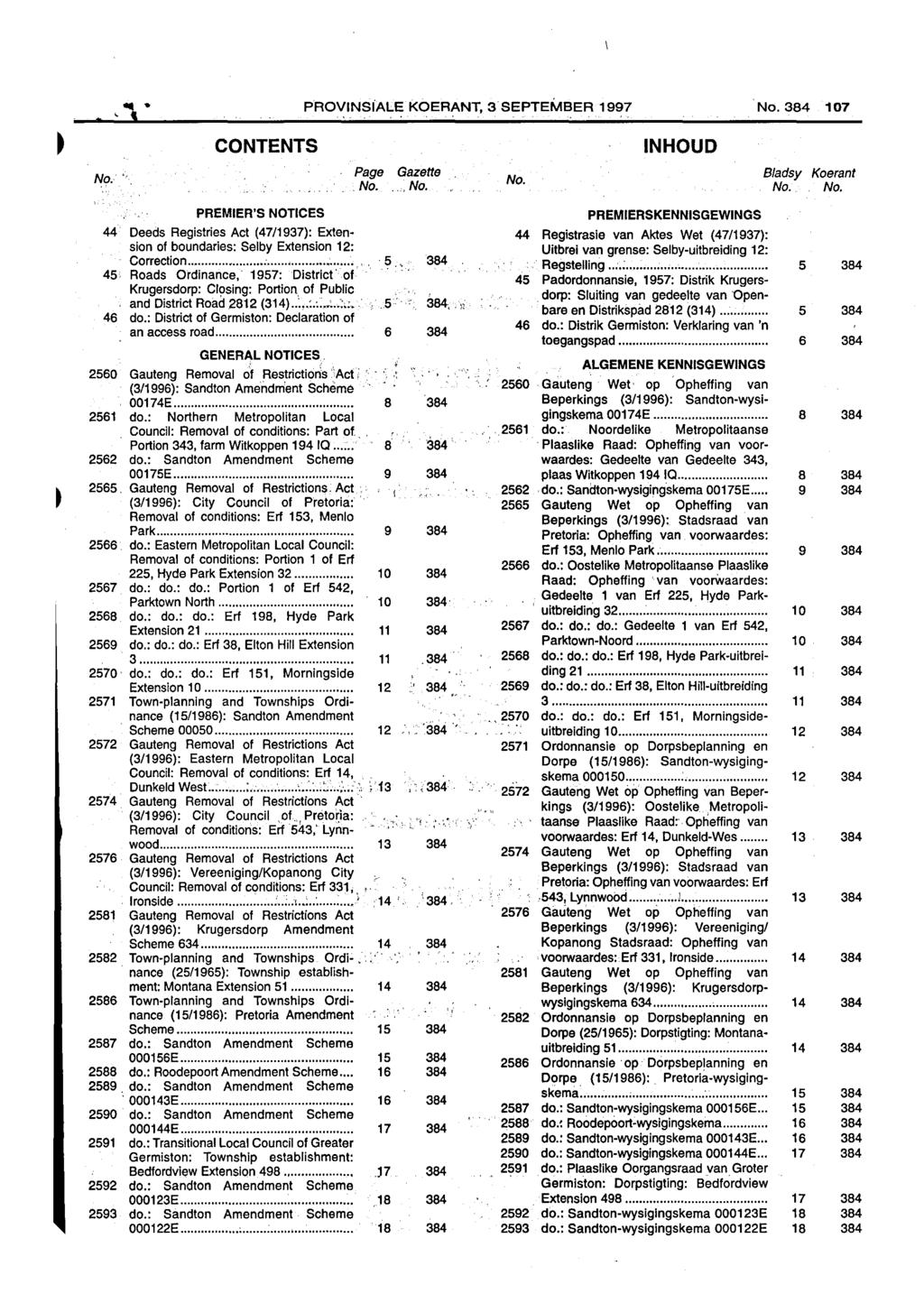 PROVINSIALE KOERANT, 3 SEPTEMBER 1997 No. 107 CONTENTS INHOUD No. Page Gazette. No..No. No. 8/adsy Koerant No. No. PREMIER'S NOTICES 44 Deeds Registries Act (47/1937): Extension of boundaries: Selby Extension 12: Correction.