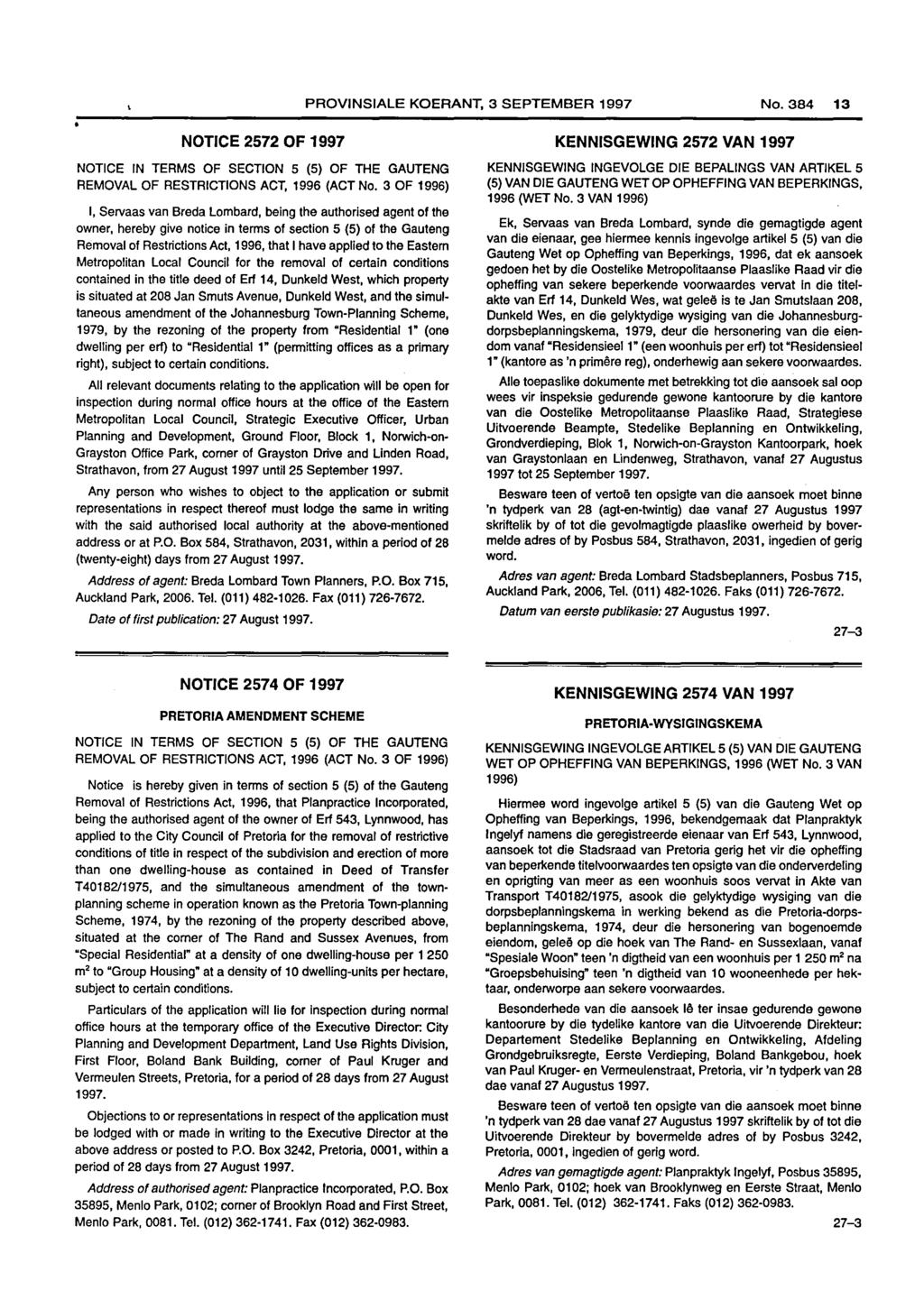 PROVINSIALE KOERANT, 3 SEPTEMBER 1997 No. 13 NOTICE 2572 OF 1997 NOTICE IN TERMS OF SECTION 5 (5) OF THE GAUTENG REMOVAL OF RESTRICTIONS ACT, 1996 (ACT No.