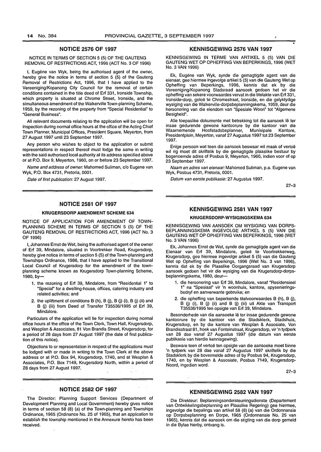 14 No. PROVINCIAL GAZElTE, 3 SEPTEMBER 1997 NOTICE 2576 OF 1997 NOTICE IN TERMS OF SECTION 5 (5) OF THE GAUTENG REMOVAL OF RESTRICTIONS ACT, 1996 (ACT No.