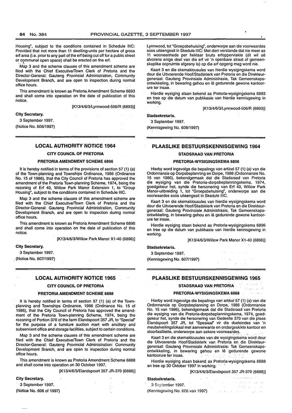 84 No. PROVINCIAL GAZETTE, 3 SEPTEMBER 1997 Housing", subject to the conditions contained in Schedule IIIC: Provided that not more than 11 dwelling-units per hectare of gross erf area (i.e. prior to any part of the erf being cut off for a public street or communal open space) shall be erected on the erf.