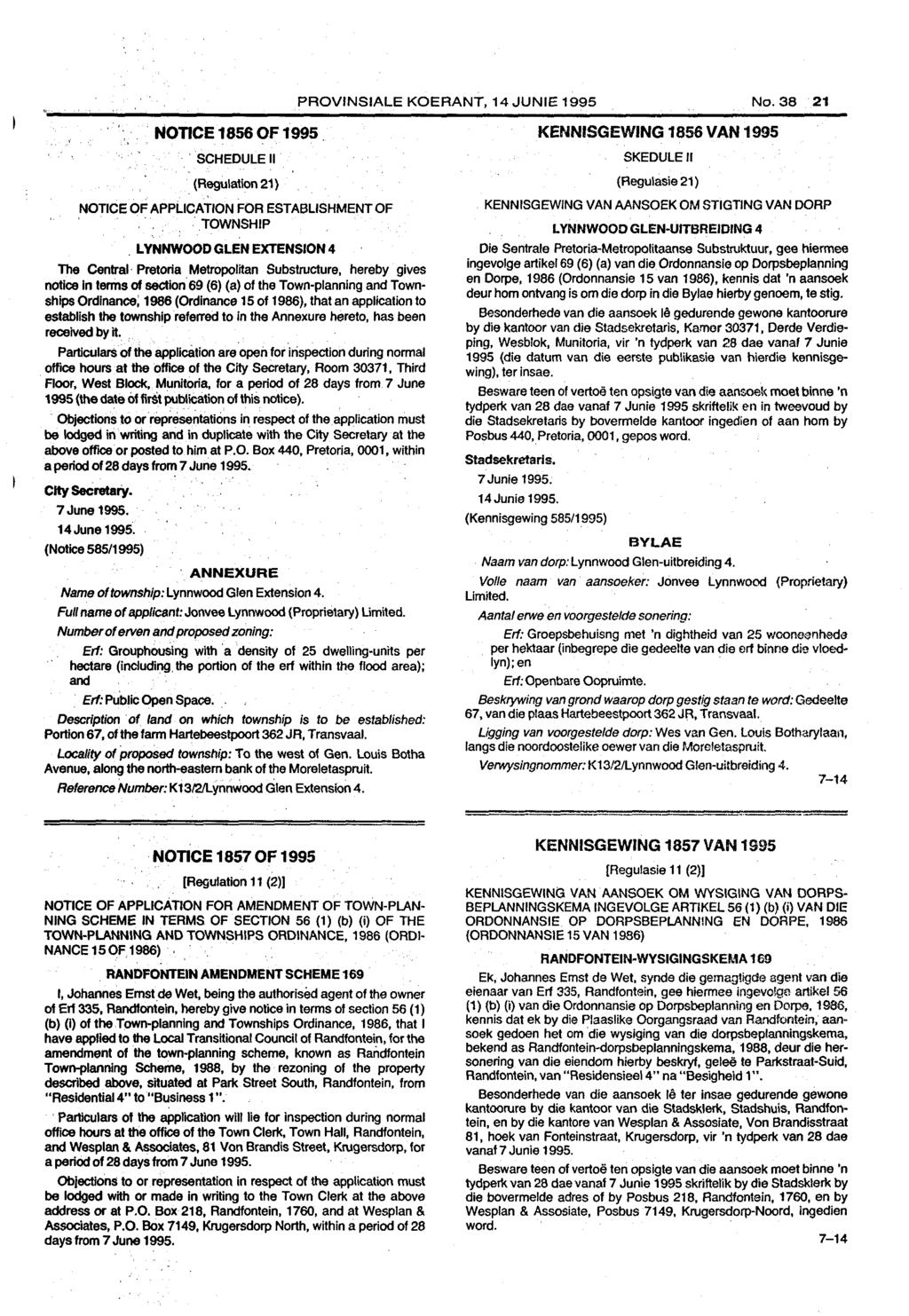 PROVINSIALE KOERANT, 14 JUNIE 1995 No. 21 KENNISGEWING 1856 VAN 1995. SCHEDULE II (Regulation 21) NOTICE OF APPLICATION FOR ESTABLISHMENT OF. TOWNSHIP.