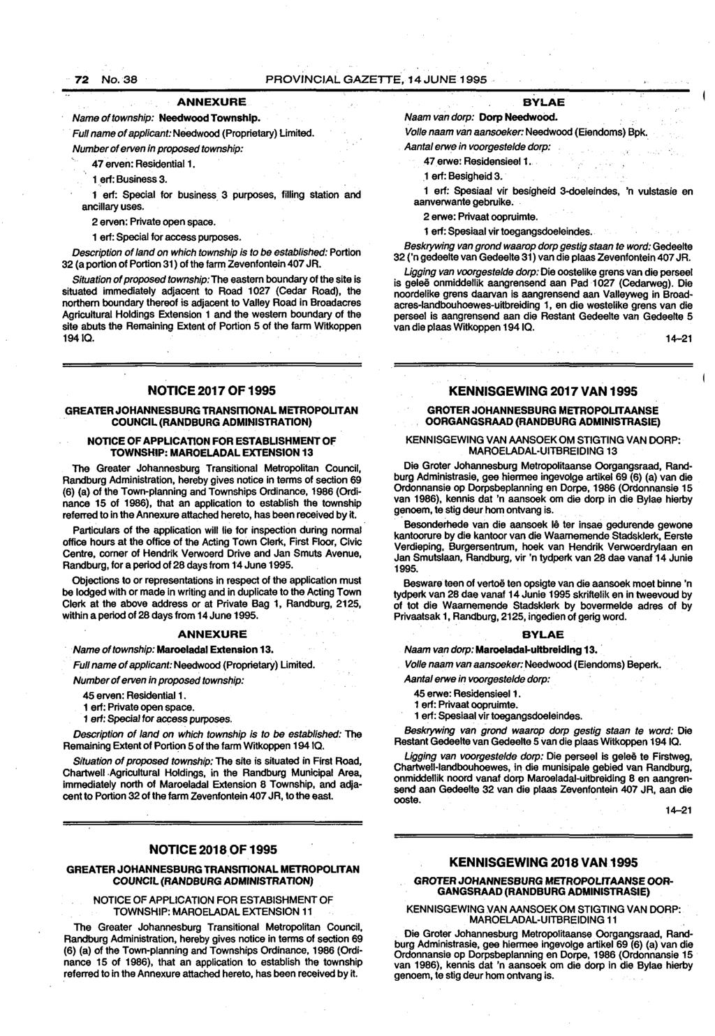 72 No. PROVINCIAL GAZETTE, 14 JUNE 1995 ANNEXURE Name oftownship: Needwood Township. Full name of applicant: N9edwood (Proprietary) Limited.