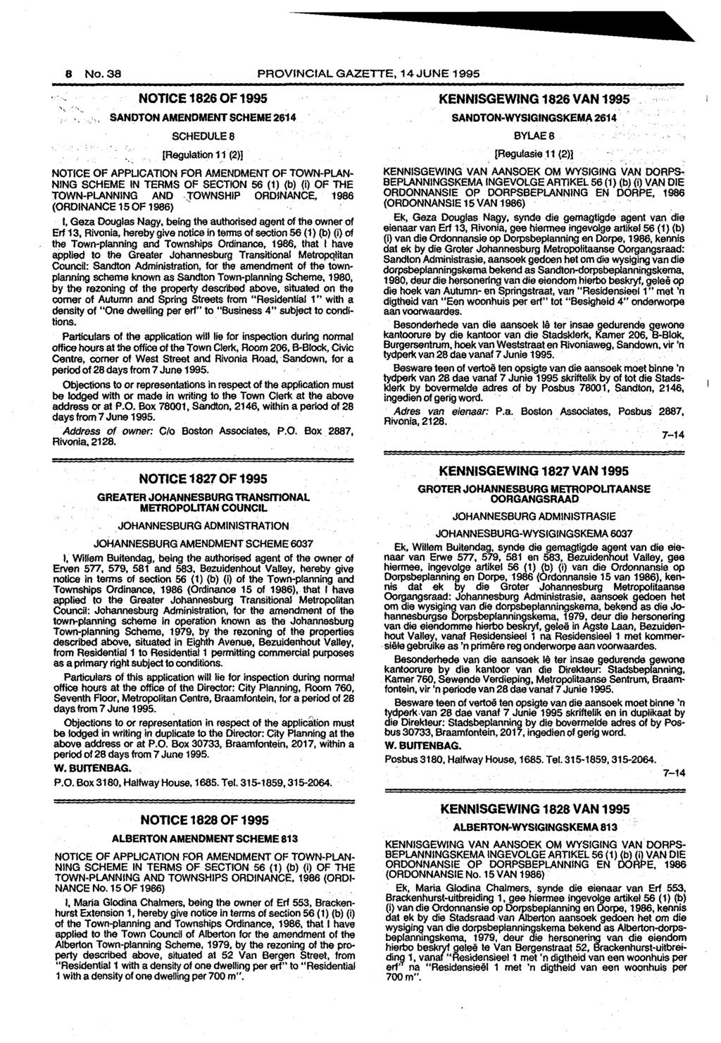 8 No. PROVINCIAL GAZETTE, 14JUNE 1995 NOTICE 1826 OF 1995,, SANDTON AMENDMENT SCHEME 2614 SCHEDULES [Regulation 1.