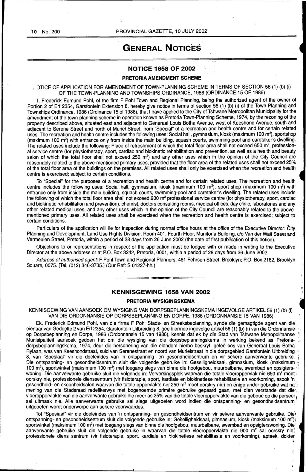 10 No. 200 PROVINCIAL GAZETTE, 10 JULY 2002 GENERAL NOTICES NOTICE 1658 OF 2002 PRETORIA AMENDMENT SCHEME.