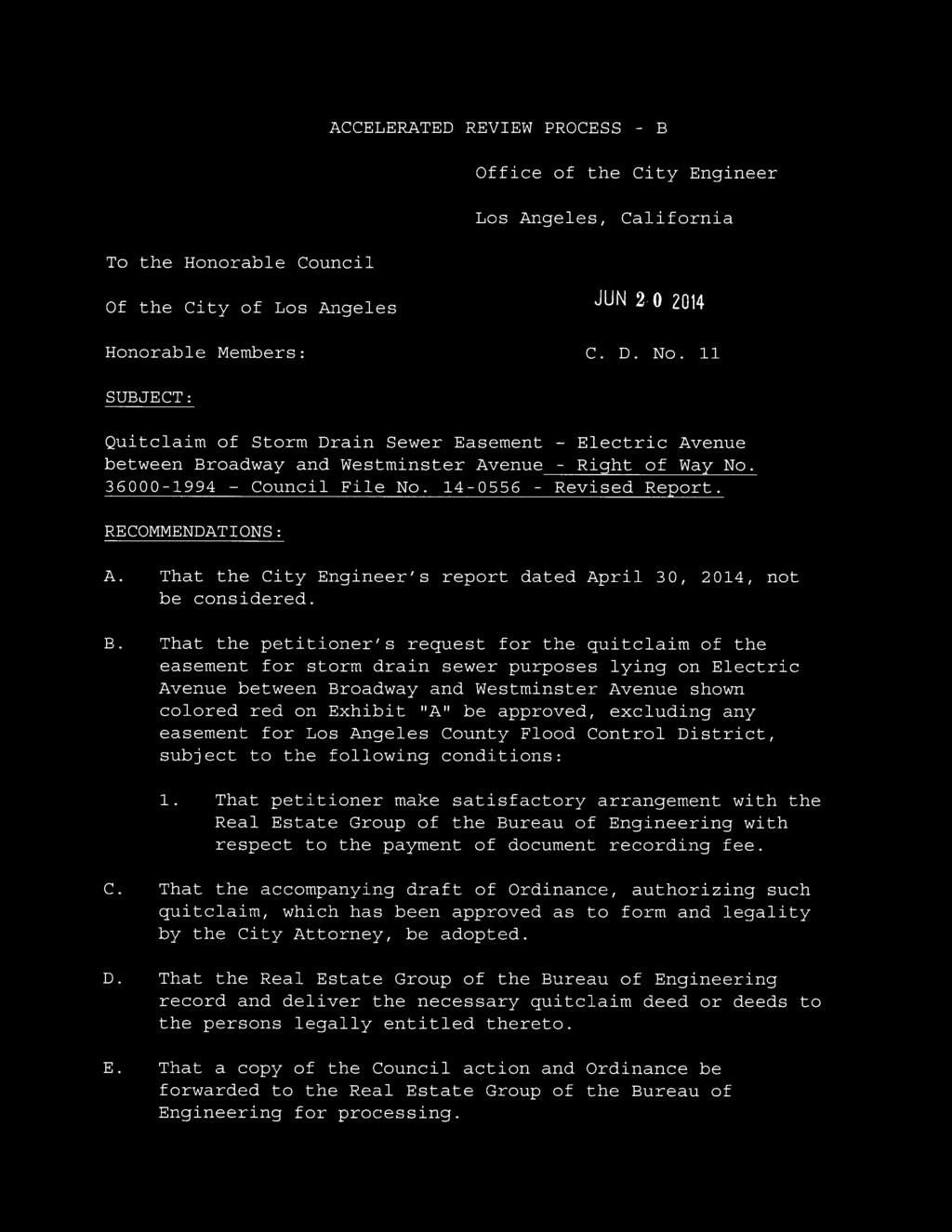 RECOMMENDATIONS: A. That the City Engineer's report dated April 30, 2014, not be considered. B.