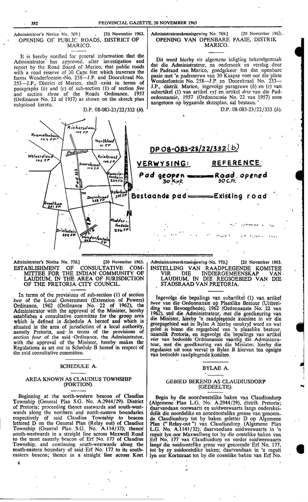 382 PROVNCAL GAZETTE 20 NOVEMBER 963 Administrators Notice No 769) [20 November 963 Administratewskennisgewing No 769] [20 November 963 OPENNG OF PUBLC ROADS DSTRCT OF MARCO OPENNG VAN OPENBARE PAAE