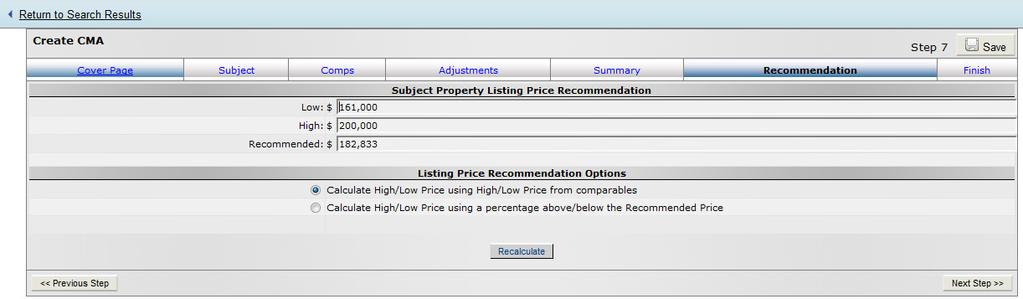 Choose Calculate High/Low Price using a percentage above/below the Recommended Price, enter a percentage and click recalculate to have your Subject Property Listing Price Recommendation calculated