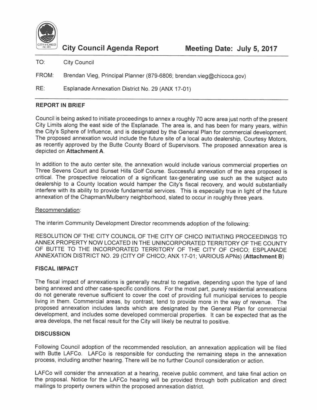 * CITy,HICO City Council Agenda Report Meeting Date: July 5, 2017 TO: City Council FROM: Brendan Vieg, Principal Planner (879-6806; brendan.vieg@chicoca.gov) RE Esplanade Annexation District No.
