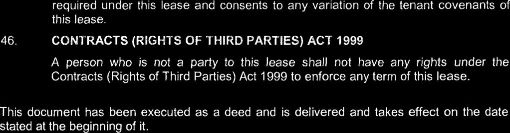 required under this lease and consents to any variation of the tenant covenants of this lease. 46.