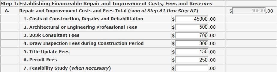 Step 1A: Repair and Improvement Costs and Fees Total (sum of Step A1 thru Step A7) for Standard 203(k) Case Items A1 through A7 are all applicable to a Standard