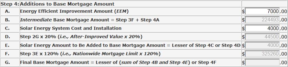 Step 4: Additions to Base Mortgage Amount Refinance Case For a purchase or refinance case: All fields in Step 4 are system calculated and protected except for Steps 4A and 4C, for which data must be