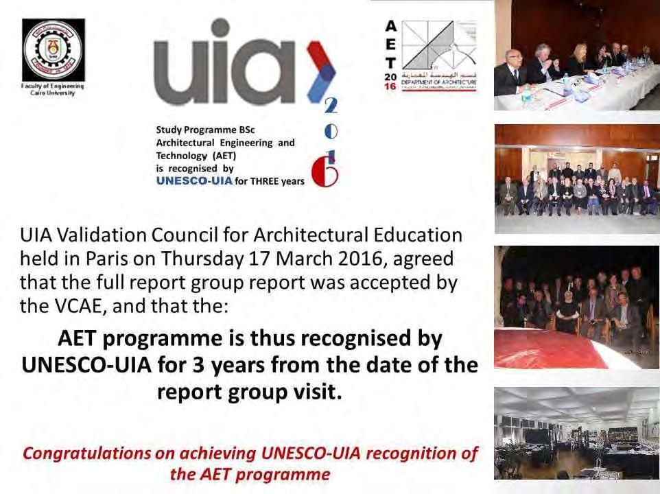 Study Prog1ramme BSc Architectural Engineering and Technology (AET) is recognised by UNESCO-UIA for THREE years e UIA Validation Council for Architectural Education held in Paris on Thursday 17 March