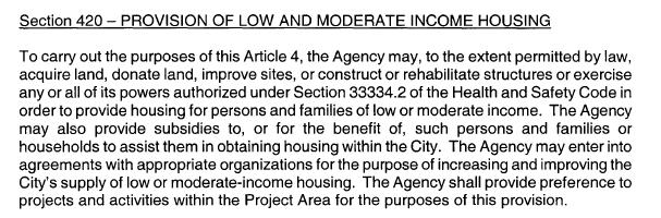 The Redevelopment Agency Plan includes the following housing policies: The City Council approved an Affordable Housing Plan and RDA funding checklist in August 2009.
