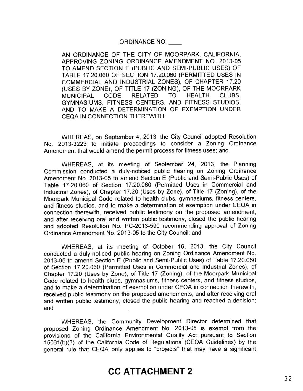 ORDINANCE NO. AN ORDINANCE OF THE CITY OF MOORPARK, CALIFORNIA, APPROVING ZONING ORDINANCE AMENDMENT NO. 2013-05 TO AMEND SECTION E (PUBLIC AND SEMI-PUBLIC USES) OF TABLE 17.20.060 OF SECTION 17.20.060 (PERMITIED USES IN COMMERCIAL AND INDUSTRIAL ZONES}, OF CHAPTER 17.