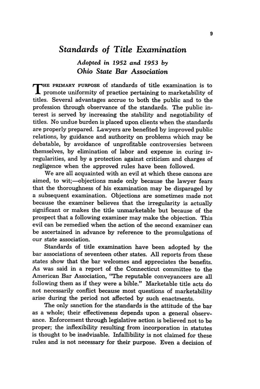 T Standards of Title Examination Adopted in 1952 and 1953 by Ohio State Bar Association HE PRIMARY PURPOSE of standards of title examination is to promote uniformity of practice pertaining to