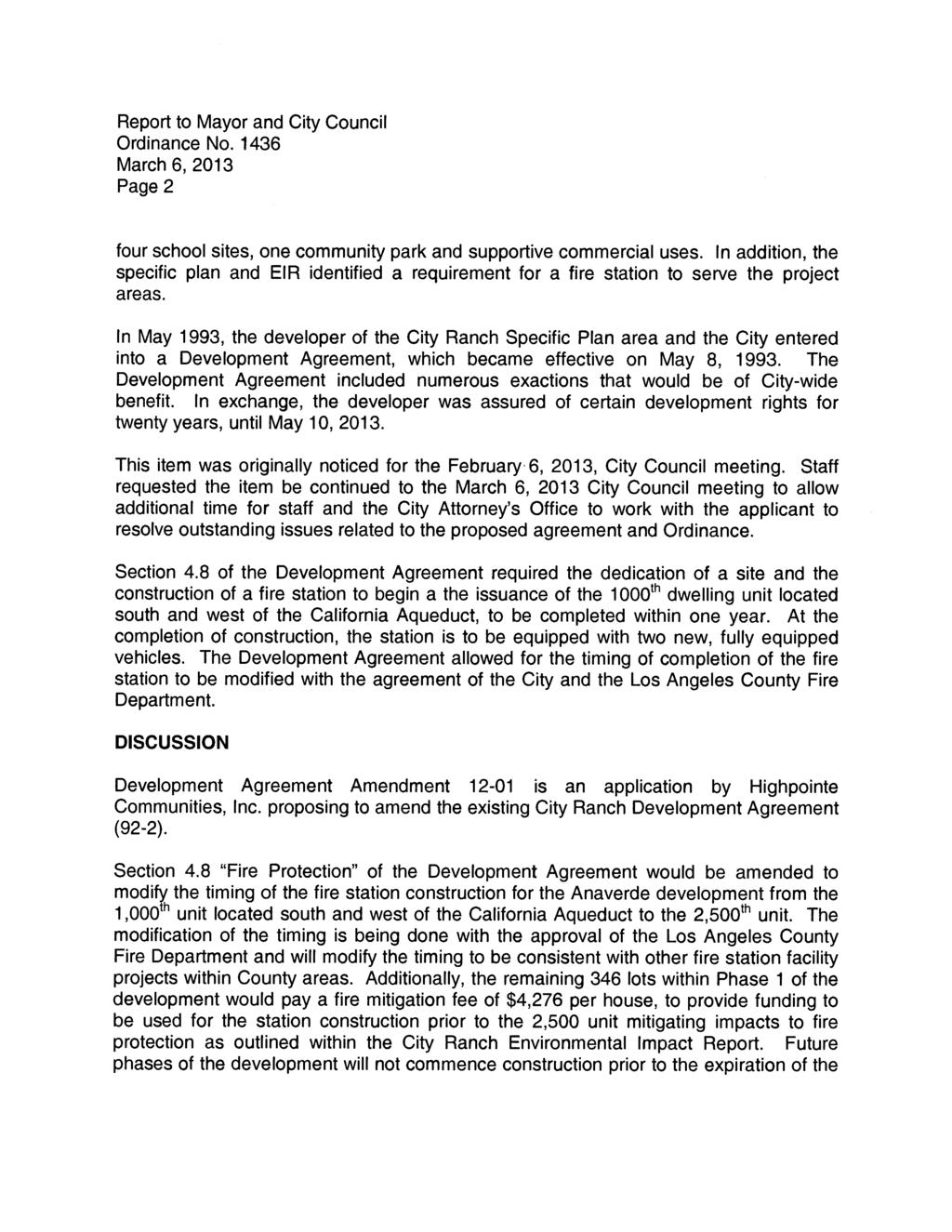 Report to Mayor and City Council Ordinance No. 1436 March 6, 2013 Page 2 four school sites, one community park and supportive commercial uses.