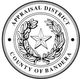 2018 ANNUAL REPORT OF THE CENTRAL APPRAISAL DISTRICT OF BANDERA COUNTY Office Location: Central Appraisal District of Bandera County 1206 Main Street Bandera, TX 78003 Mailing Address: P.0. Box 1119 Bandera, TX 78003 Customer Inquiries and Assistance: Phone: (830)796-3039 Fax: (830)460-3672 Email: info@bancad.