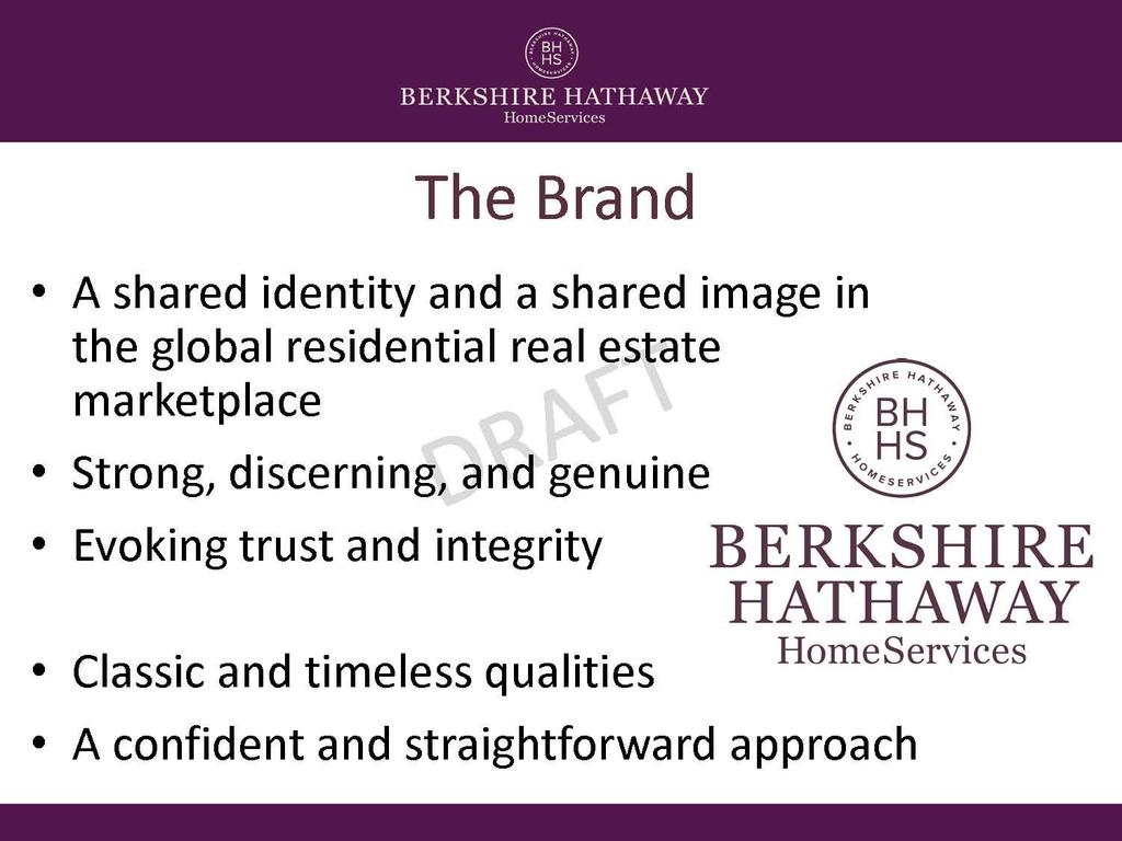 A shared identity and a shared image in the global residential real estate marketplace Strong, discerning,