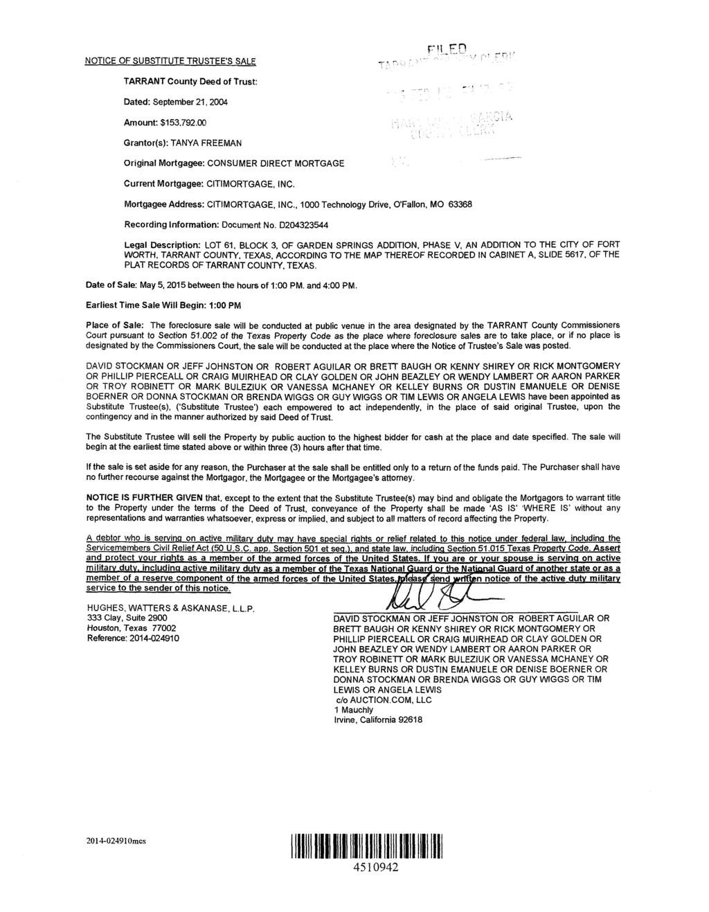 NOTICE OF SUBSTITUTE TRUSTEE'S SALE F!lJ:".0 TARRANT County Deed of Trust: Dated: September 21, 2004 Amount: $153.792.