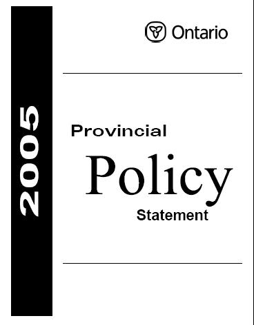 1.2 Provincial Policy The Provincial Policy Statement 2005) contains policies under the heading Managing and Directing Land Use to Achieve Efficient Development and Land Use Patterns that provide