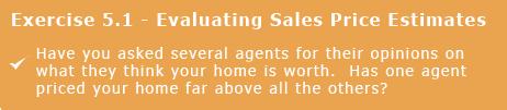Chapter 5 Agent Mistakes Mistake #12 - Hiring the Agent Who Offers the Highest Listing Price When you ask several listing agents how much they think your home is worth, you may get a wide range of